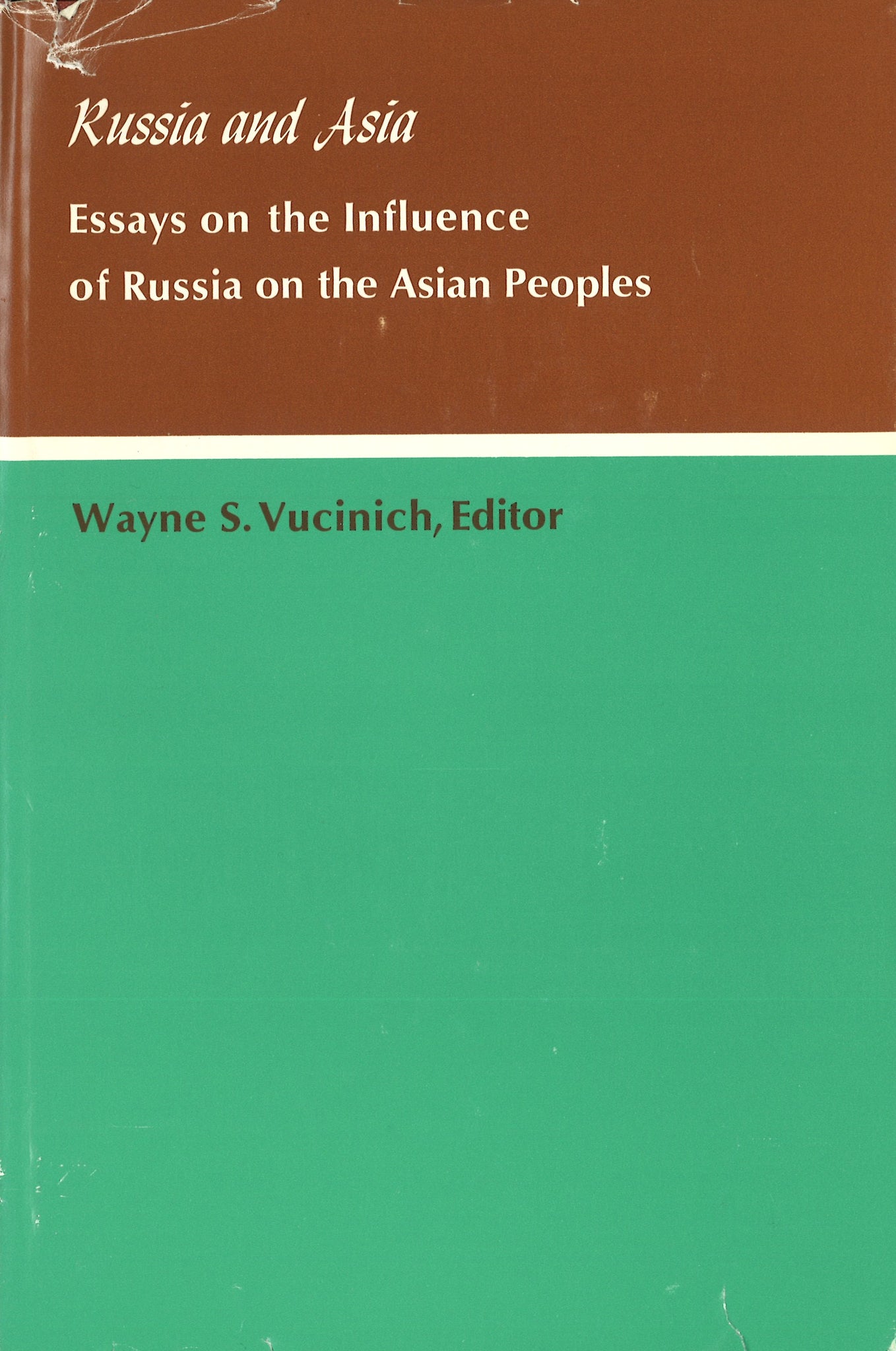 Russia and Asia: Essays on the Influence of Russia on the Asian Peoples
