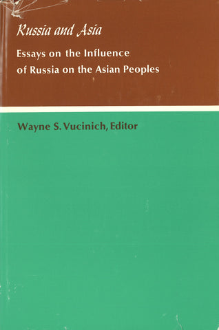 Russia and Asia: Essays on the Influence of Russia on the Asian Peoples