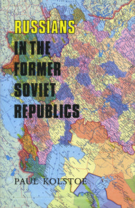 RUSSIANS IN THE FORMER SOVIET REPUBLICS