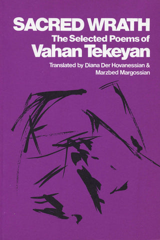 SACRED WRATH: The Selected Poems of Vahan Tekeyan
