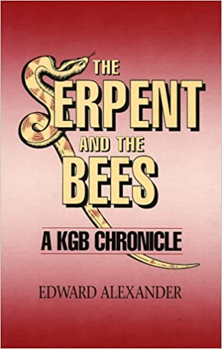 SERPENT AND THE BEES: A KGB Chronicle