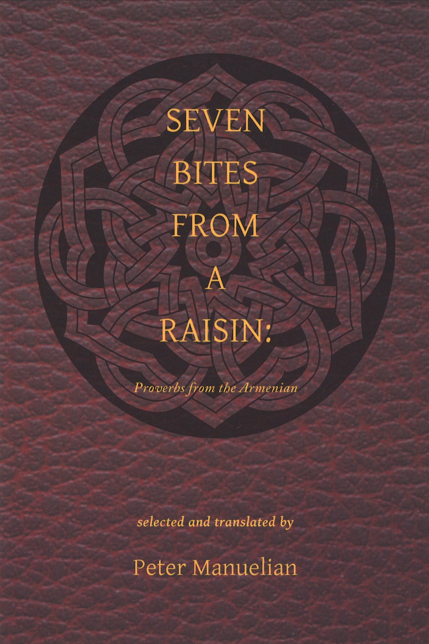 SEVEN BITES FROM A RAISIN: Proverbs from the Armenian