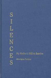 SILENCES: My Mother's Will to Survive