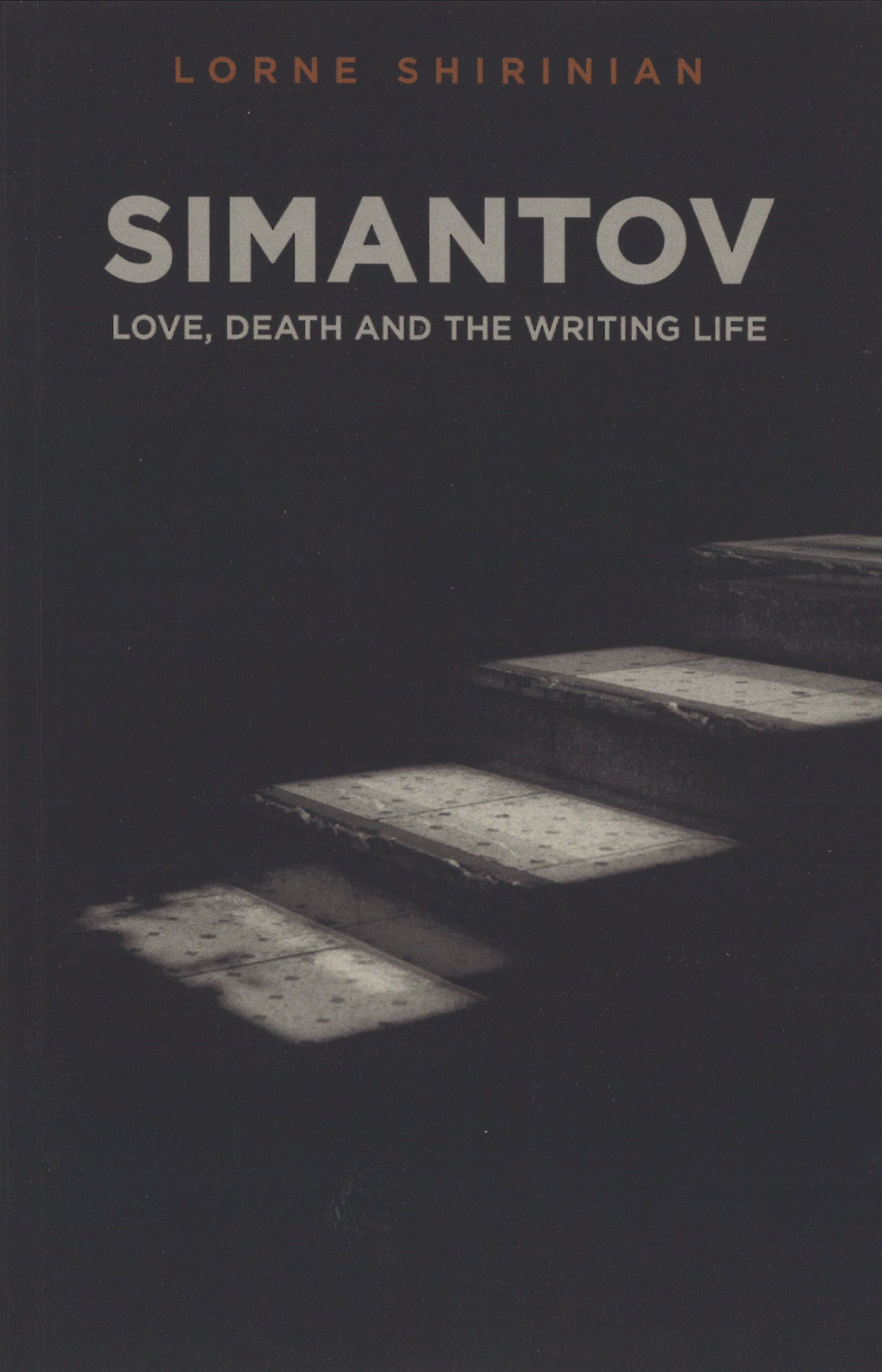 SIMANTOV: Love, Death and the Writing Life