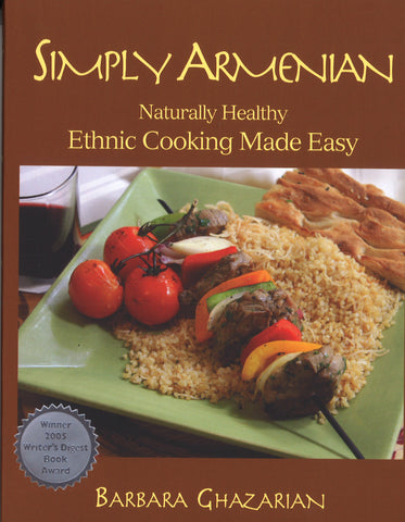 SIMPLY ARMENIAN: Naturally Healthy Ethic Cooking Made Easy