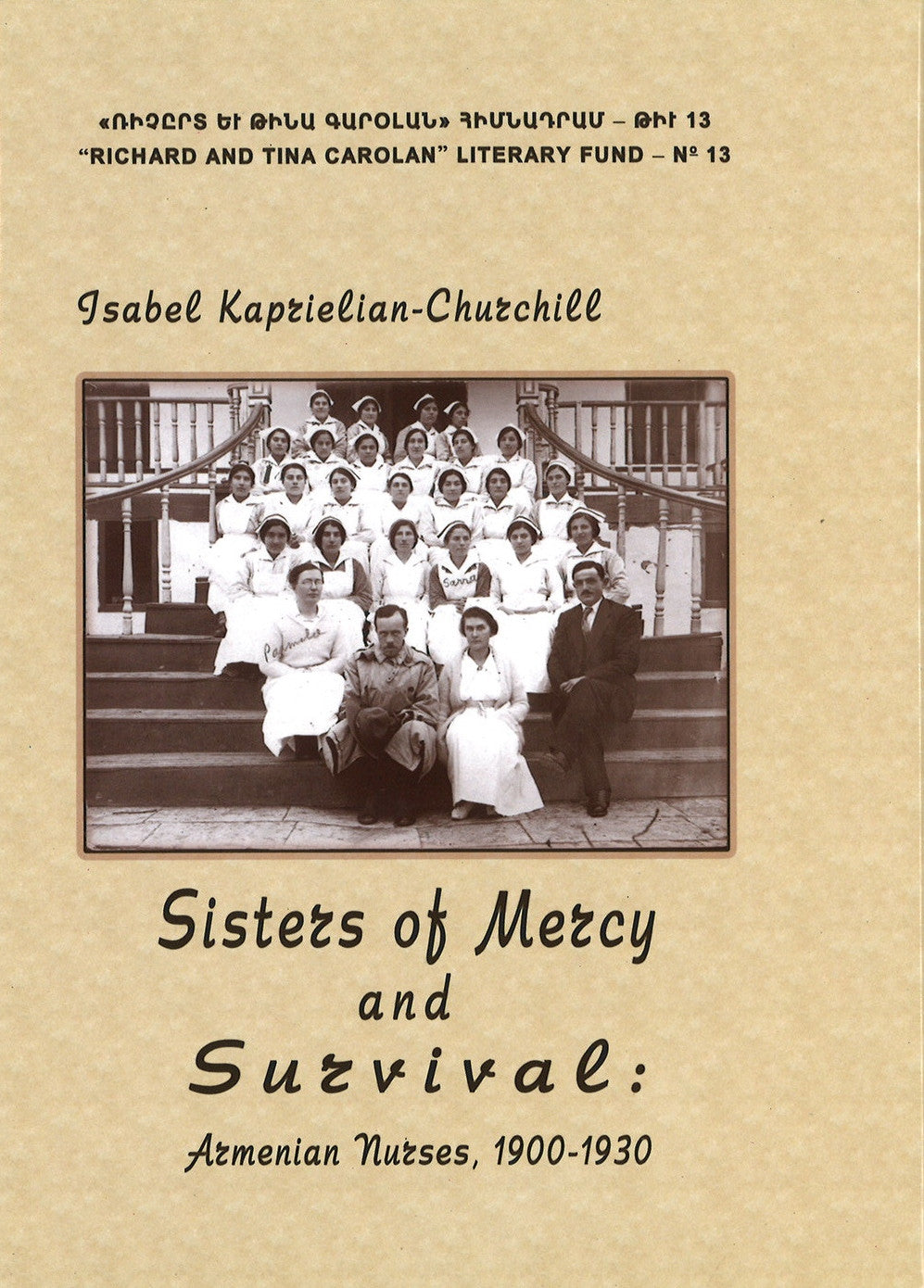 SISTERS OF MERCY AND SURVIVAL: Armenian Nurses, 1900-1930