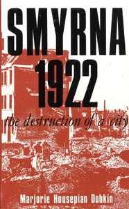 SMYRNA 1922: Destruction of a City
