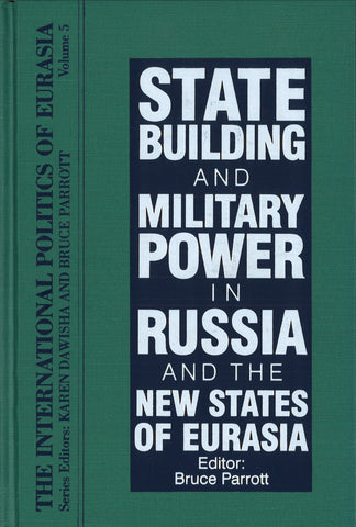 STATE BUILDING AND MILITARY POWER IN RUSSIA AND THE NEW STATES OF EURASIA