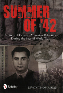 SUMMER OF 42: A Study of German-Armenian Relations During the Second World War