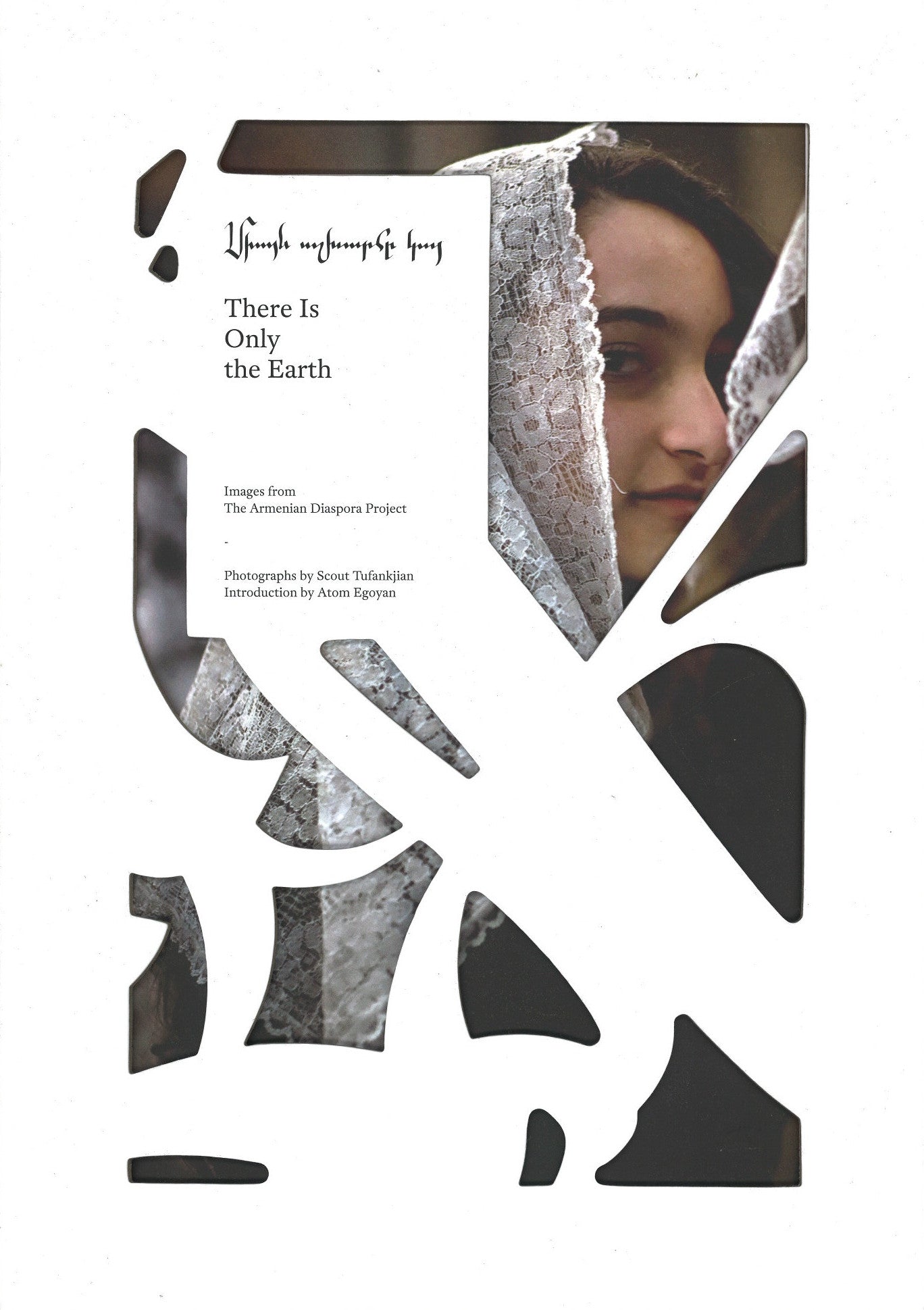 THERE IS ONLY THE EARTH: Images from the Armenian Diaspora Project