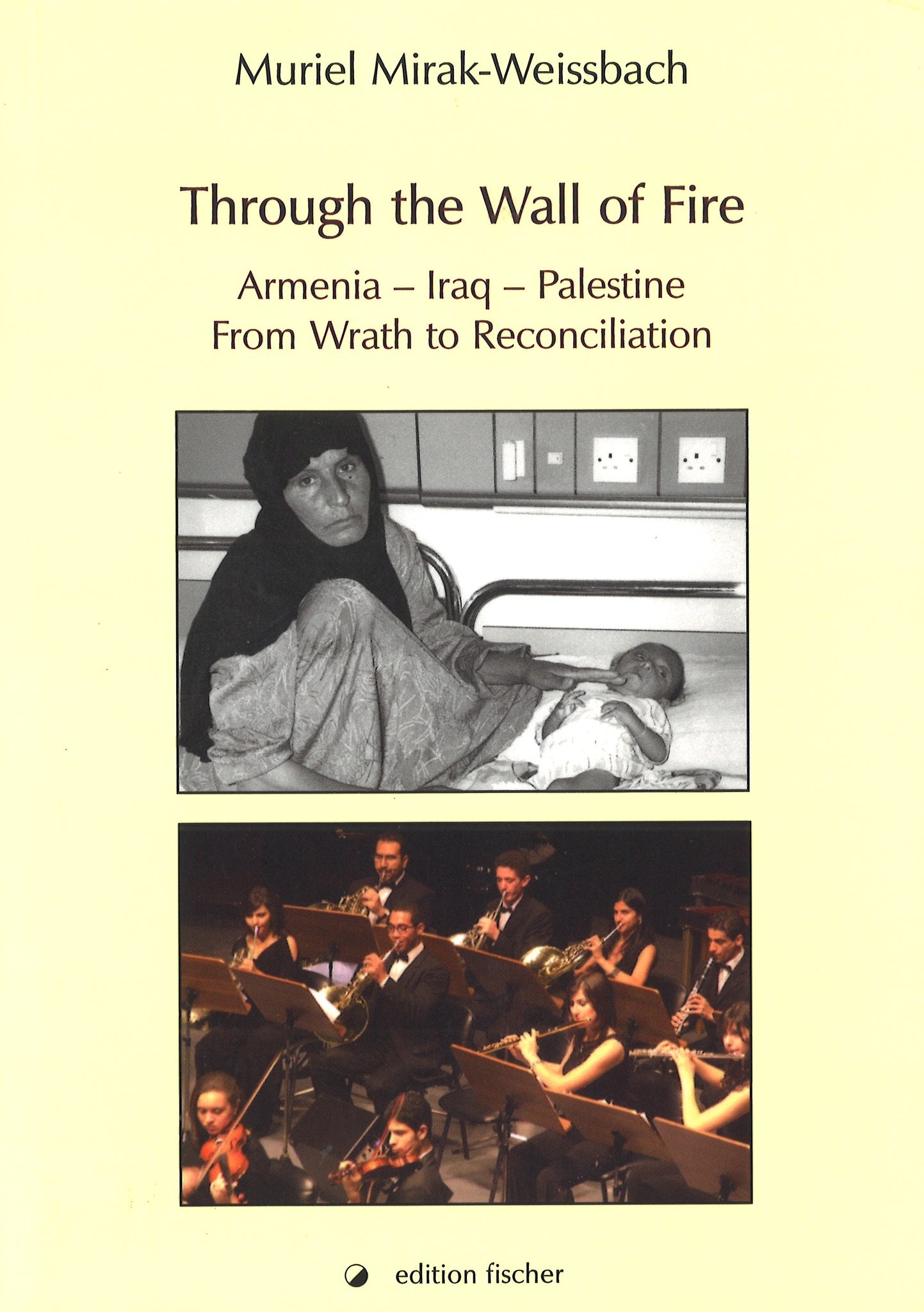 THROUGH THE WALL OF FIRE - Armenia - Iraq - Palestine: From Wrath to Reconciliation