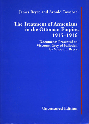 TREATMENT OF THE ARMENIANS IN THE OTTOMAN EMPIRE, 1915-1916, The