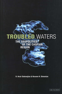 TROUBLED WATERS: The Geopolitics of the Caspian Region