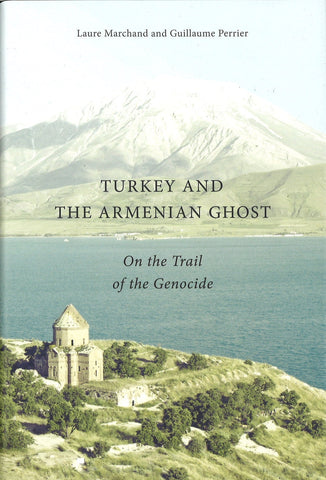 TURKEY AND THE ARMENIAN GHOST:  On the Trail of the Genocide
