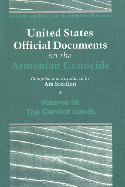 UNITED STATES OFFICIAL DOCUMENTS ON THE ARMENIAN GENOCIDE