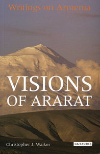 VISIONS OF ARARAT: WRITINGS ON ARMENIA