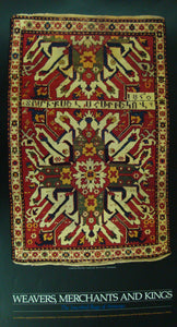 WEAVERS, MERCHANTS, and KINGS: The Inscribed Rugs of Armenia