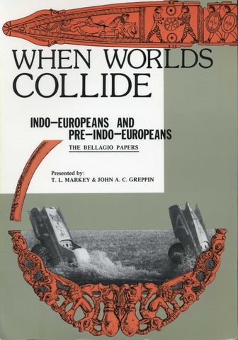 WHEN WORLDS COLLIDE: Indo-Europeans and Pre-Indo-Europeans