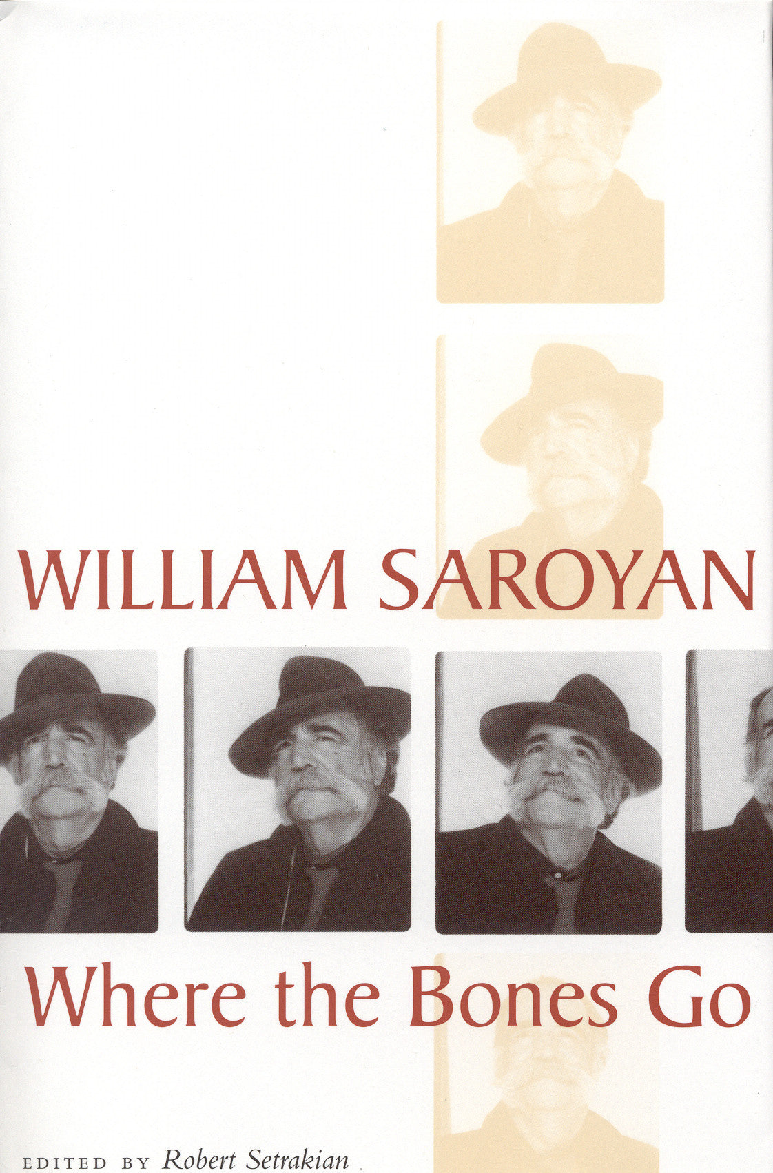 WHERE THE BONES GO: WILLIAM SAROYAN