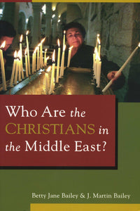 WHO ARE THE CHRISTIANS IN THE MIDDLE EAST?