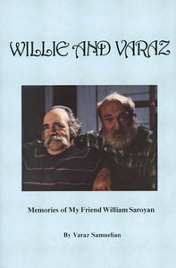 WILLIE AND VARAZ: Memories of My Friend William Saroyan