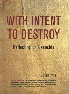 WITH INTENT TO DESTROY: Reflecting on Genocide