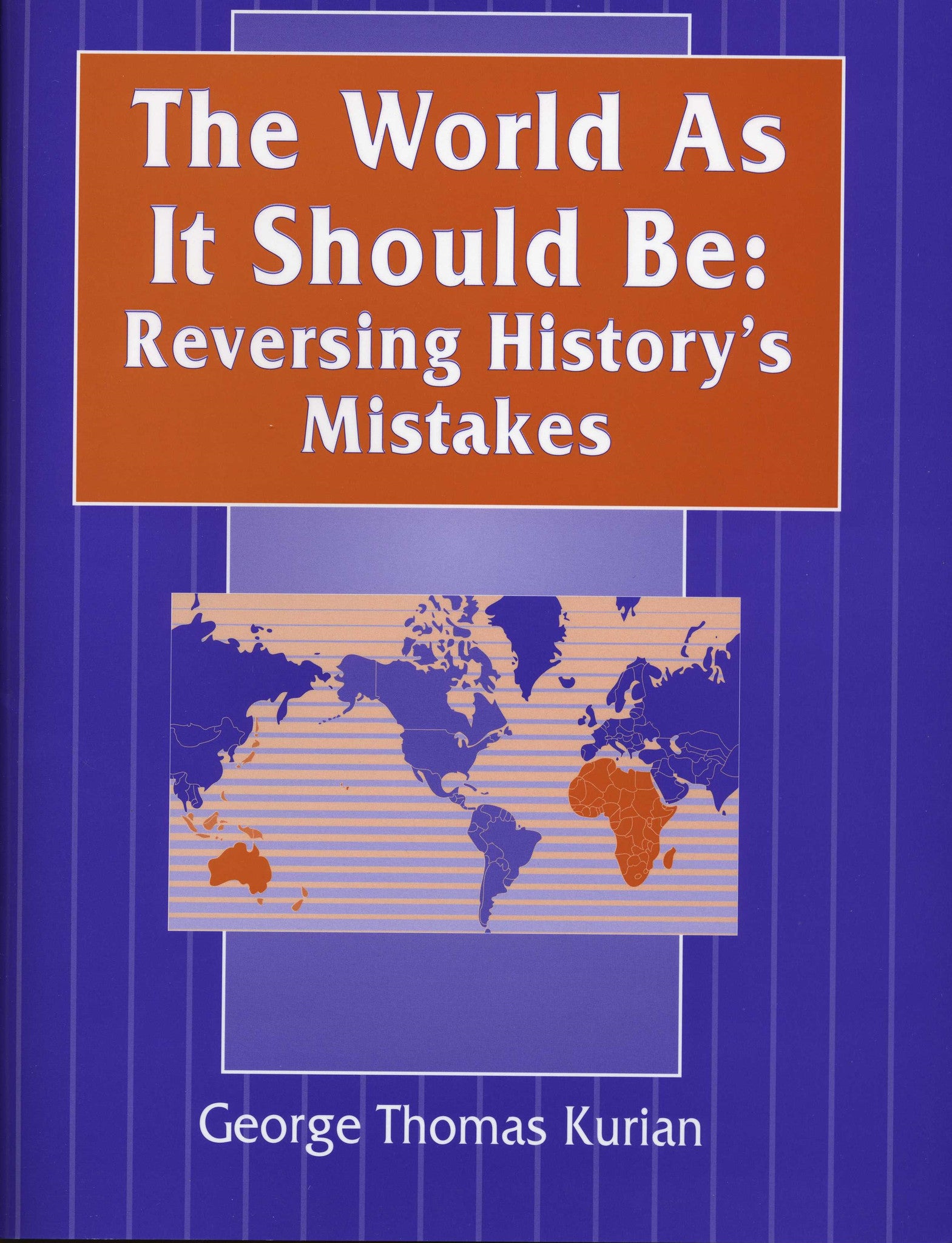 WORLD AS IT SHOULD BE: Reversing History's Mistakes