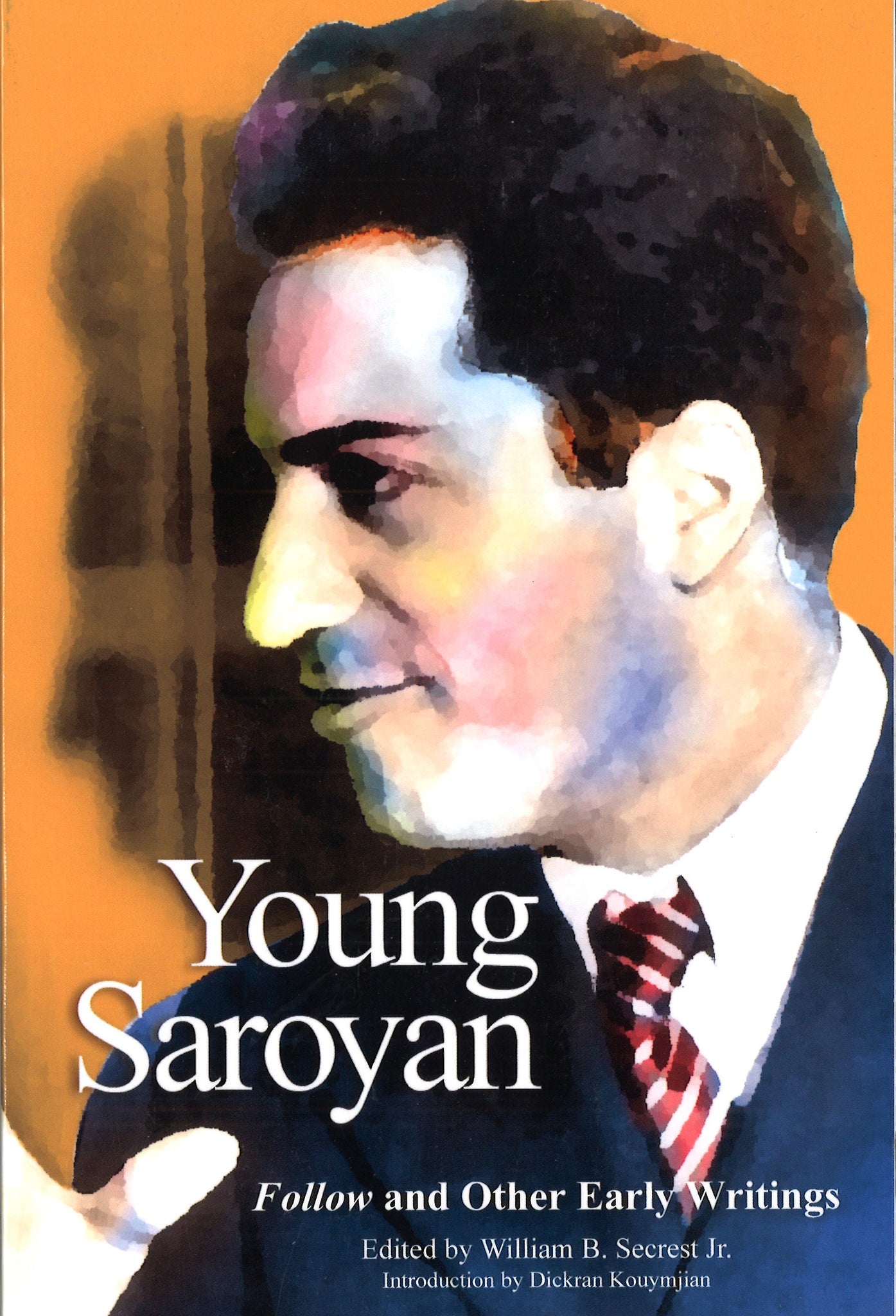 YOUNG SAROYAN: FOLLOW AND OTHER EARLY WRITINGS