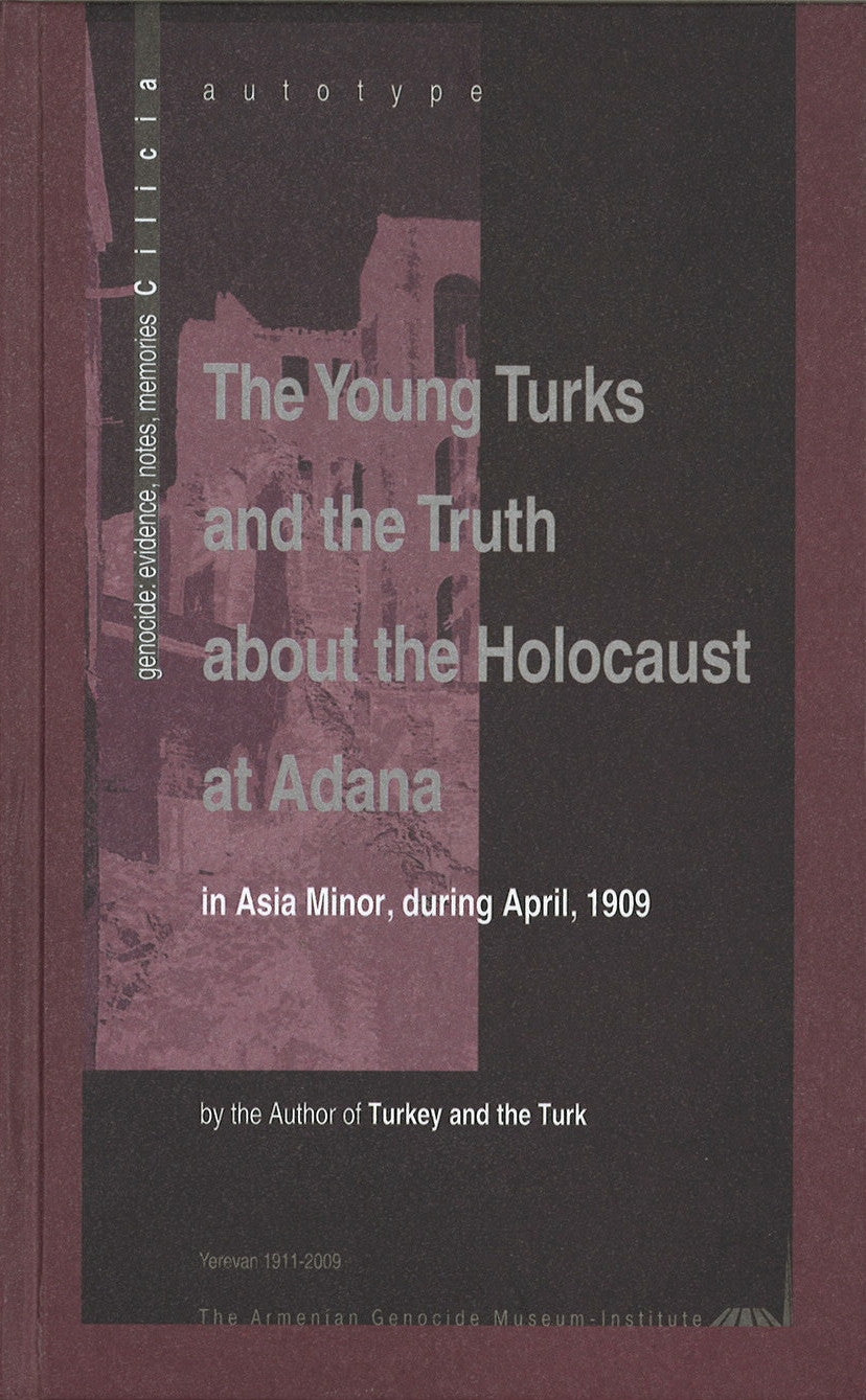 YOUNG TURKS AND THE TRUTH ABOUT THE HOLOCAUST AT ADANA