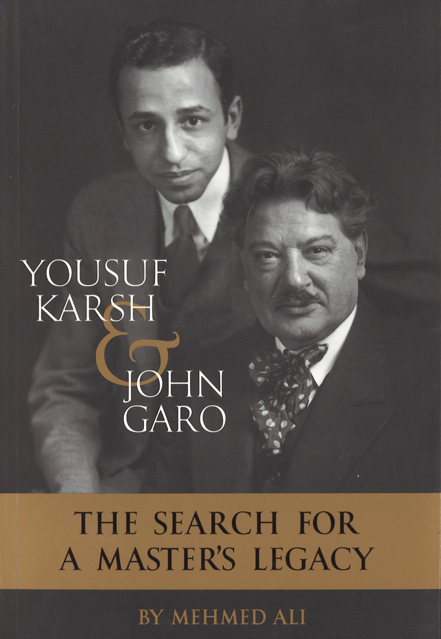 YOUSUF KARSH & JOHN GARO: The Search For A Master's Legacy