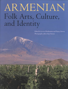 ARMENIAN FOLK ARTS, CULTURE, AND IDENTITY