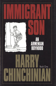 IMMIGRANT SON (Book One): An Armenian Boyhood