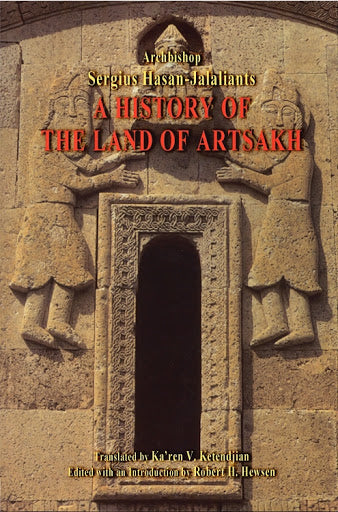 A HISTORY OF THE LAND OF ARTSAKH: Karabagh and Ganje, 1722-1827